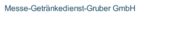 Messe-Getränkedienst-Gruber GmbH